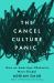 The Cancel Culture Panic : How an American Obsession Went Global