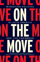 On the Move : Migration Policies in Latin America and the Caribbean