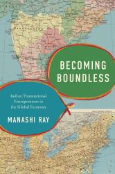 Becoming Boundless : Indian Transnational Entrepreneurs in the Global Economy