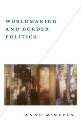 Worldmaking and Border Politics