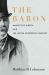 The Baron : Maurice de Hirsch and the Jewish Nineteenth Century