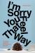 I'm Sorry You Feel That Way : The New Cultures of Customer Service