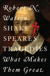 Shakespeare's Tragedies : What Makes Them Great