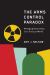 The Arms Control Paradox : Managing Uncertainty in an Insecure World