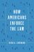 How Americans Enforce the Law