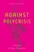 Against Polycrisis : A Theory of Toxic Presentism