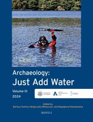 Archaeology : Just Add Water: Volume III