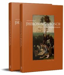 Jheronimus Bosch, Conservation and Restoration : From Former Glory to Changing Appearances (Volume 1: Text, Volume 2: Images)