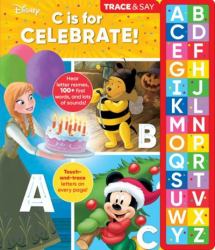 Disney: C Is for Celebrate! Trace and Say Sound Book