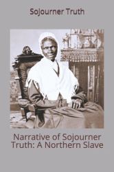 Narrative of Sojourner Truth : A Northern Slave