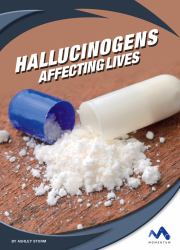 Hallucinogens : Affecting Lives