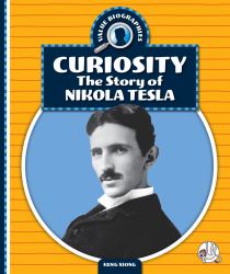 Curiosity : The Story of Nikola Tesla
