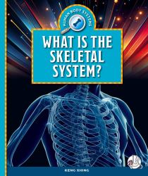 What Is the Skeletal System?
