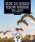 How Do Birds Know Where to Go? How Do Birds Know Where to Go?