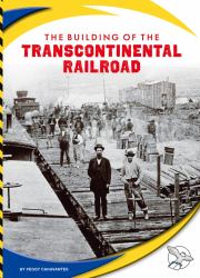 The Building of the Transcontinental Railroad