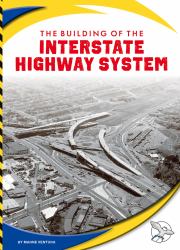 The Building of the Interstate Highway System