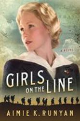 Girls on the Line : A Novel