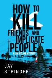 How to Kill Friends and Implicate People