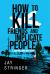 How to Kill Friends and Implicate People