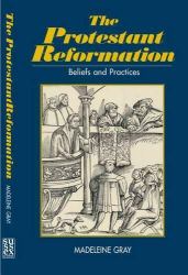The Protestant Reformation : Belief and Practices