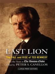 Last Lion : The Fall and Rise of Ted Kennedy