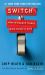 Switch : How to Change Things When Change Is Hard