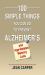 100 Simple Things You Can Do to Prevent Alzheimer's and Age-Related Memory Loss