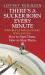There's a Sucker Born Every Minute : A Revelation of Audacious Frauds, Scams, and Cons - How to Spot Them, How to Stop Them
