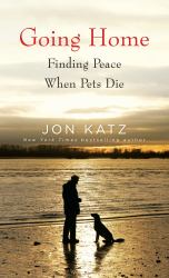 Going Home : Finding Peace When Pets Die