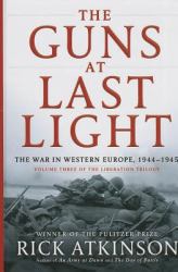 The Guns at Last Light : The War in Western Europe, 1944-1945