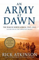 An Army at Dawn : The War in North Africa, 1942-1943