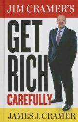 Jim Cramer's Get Rich Carefully