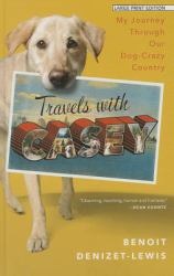 Travels with Casey : My Journey Through Our Dog-Crazy Country