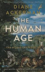 The Human Age : The World Shaped by Us
