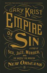 Empire of Sin : A Story of Sex, Jazz, Murder, and the Battle for Modern New Orleans