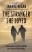 The Stranger She Loved : A Mormon Doctor, His Beautiful Wife, and an Almost Perfect Murder