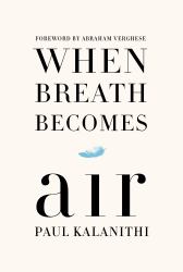 When Breath Becomes Air : A Memoir