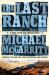 The Last Ranch : A Novel of the New American West The Last Ranch : A Novel of the New American West