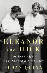 Eleanor and Hick : The Love Affair That Shaped a First Lady