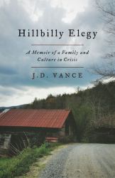 Hillbilly Elegy : A Memoir of a Family and Culture in Crisis