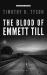 The Blood of Emmett Till The Blood of Emmett Till