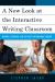 A New Look at the Interactive Writing Classroom : Methods, Strategies, and Activities to Engage Students