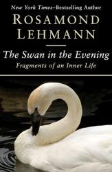 The Swan in the Evening : Fragments of an Inner Life