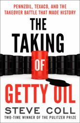 The Taking of Getty Oil : Pennzoil, Texaco, and the Takeover Battle That Made History