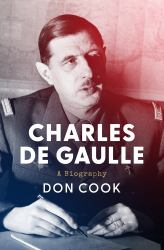 Charles de Gaulle : A Biography