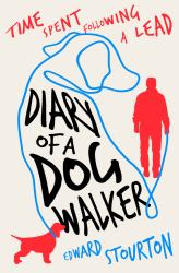 Diary of a Dog Walker : Time Spent Following a Lead