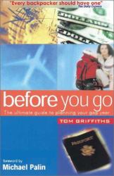 Before You Go : The Ultimate Guide to Planning Your Gap Year