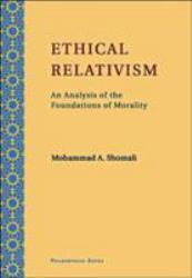 Ethical Relativism : An Analysis of the Foundations of Morality