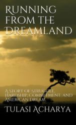 Running from the Dreamland : A Story of Struggle, Hardship, Commitment, and American Dream