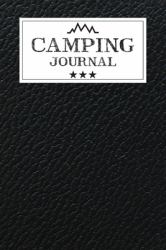 Camping Journal : Travel Camping Journal RV Trailer Campsites Campgrounds Logbook Record Your Family Kids Adventures Log Book Road Trip Planner Tracker Notebook Diary Memory Camper Journey Prompts for Writing, Gift Idea